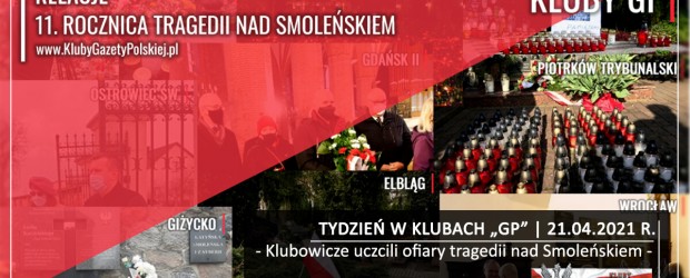 TYDZIEŃ W KLUBACH „GP” I Klubowicze uczcili ofiary tragedii nad Smoleńskiem