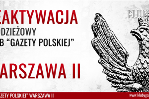 Młodzieżowy Klub „GP” w Warszawie II |Reaktywacja Klubu „Gazety Polskiej”, przewodniczącym został: Daniel Maksymilian Kowitz