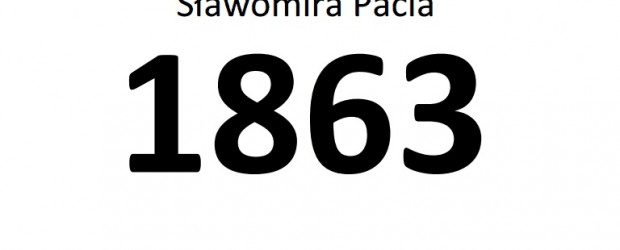 Puławy II – wykład Sławomira Pacia 1863, 8 sierpnia, g. 17,