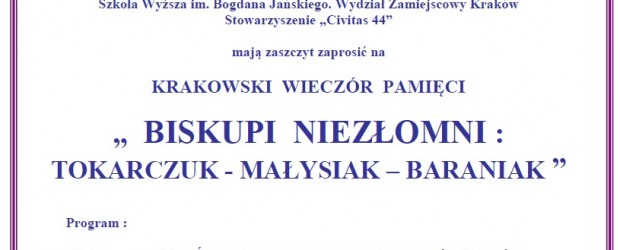 Kraków – Krakowski Wieczór Pamięci” Biskupi Niezłomni : Tokarczuk – Małysiak – Baraniak „, 27 października, g. 17