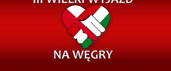 Informacje – III Wielki Wyjazd na Węgry 14-17 marca 2014 r.