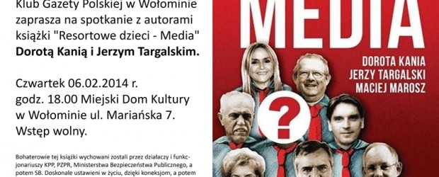 Wołomin – spotkanie z autorami książki „Resortowe dzieci – media” Dorotą Kanią i Jerzym Targalskim, 6 lutego, g. 18,