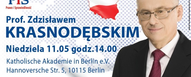 Berlin – spotkanie z prof.  Zdzisławem Krasnodębskim nt. „Polska w zmieniającej się Europie”, 11 maja