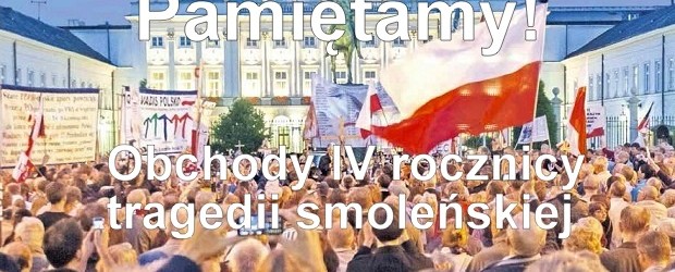 Pamiętamy ! – Obchody IV rocznicy tragedii smoleńskiej