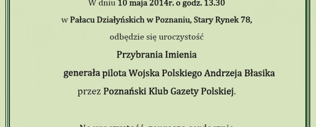Poznań – uroczystość przybrania Imienia generała pilota Wojska Polskiego Andrzeja Błasika przez poznański Klub „GP” im. Gen. Andrzeja Błasika, 10 maja
