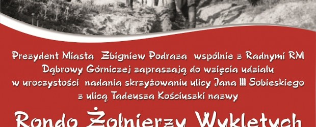 Dąbrowa Górnicza – nadaniu imienia Żołnierzy Wyklętych rondu w centrum Dąbrowy Górniczej, 1 września