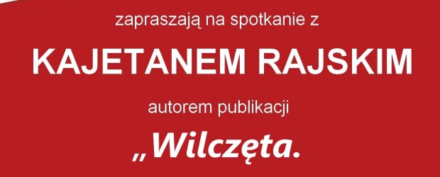 Myślenice – spotkanie z Kajetanem Rajskim autorem książki „ Wilczęta”, 12 sierpnia