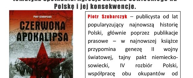 Lębork – spotkanie autorskie z Piotrem Szubarczykiem nt. „Agresja Związku Sowieckiego na Polskę i jej konsekwencje”,  24 września