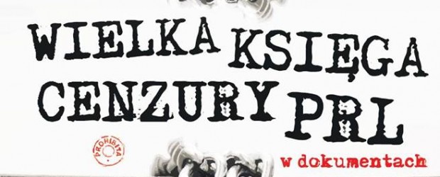 Białystok – projekcja filmu Grzegorza Brauna „Wielka ucieczka cenzora” oraz prezentacja najnowszej książki Tomasza Strzyżewskiego „Wielka księga cenzury PRL”, 1 grudnia