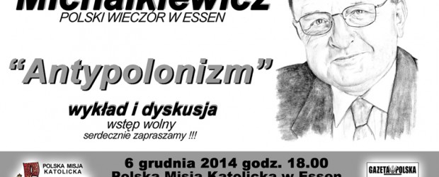 Essen – spotkanie z red. Stanisławem Michalkiewiczem pt.” Antypolonizm”, 6 grudnia