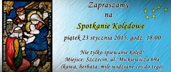 Szczecin – spotkanie kolędowe, 23 stycznia, g. 18, ul. Mickiewicza 69a.