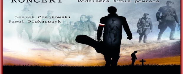 Kwidzyn II – koncert pt. „Żołnierze niezłomni. Podziemna Armia powraca” – Leszek Czajkowski oraz Paweł Piekarczyk, 21 lutego, g. 19