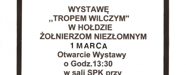 Toronto – wystawa „Tropem Wilczym – W Hołdzie Żołnierzom Niezłomnym”, 1 marca