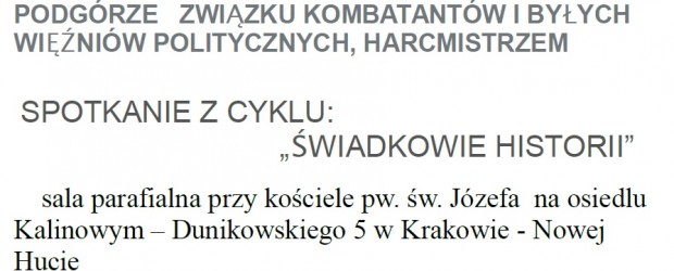 Kraków – Nowa Huta – spotkanie z cyklu:  „Świadkowie Historii” z p. kpt. Włodzimierzem Wolnym, 19 marca