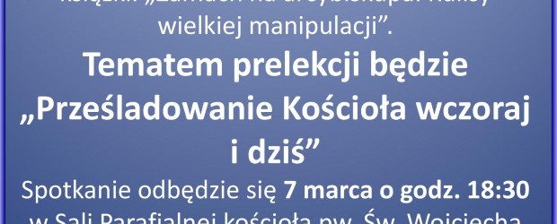 Kwidzyn II – spotkanie z Sebastianem Karczewskim nt.Prześladowanie Kościoła wczoraj i dziś, 7 marca