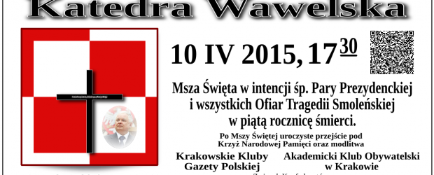 5 rocznica tragedii smoleńskiej  10 kwietnia w Krakowie