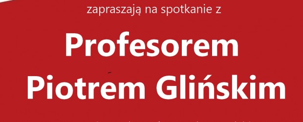 Myślenice – spotkanie prof. Piotrem Glińskim pt.” Wygaszanie społeczeństwa obywatelskiego”, 14 maja