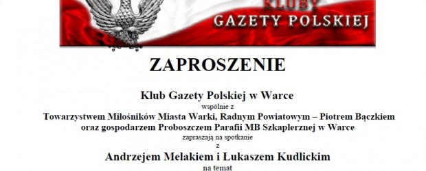 Warka – spotkanie z Andrzejem Melakiem i Łukaszem Kudlickim nt. „ Polskie losy na przykładzie błogosławionego ks. Jerzego Popiełuszki i śp. Stefana Melaka”, 14 czerwca