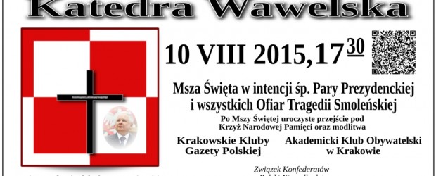 ﻿Kraków – Msza św. w intencji śp. Pary Prezydenckiej i wszystkich Ofiar Tragedii Smoleńskiej, 10 sierpnia