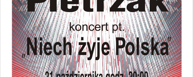 Gdynia– koncert Jana Pietrzaka pt. „Niech żyje Polska”, 21 października