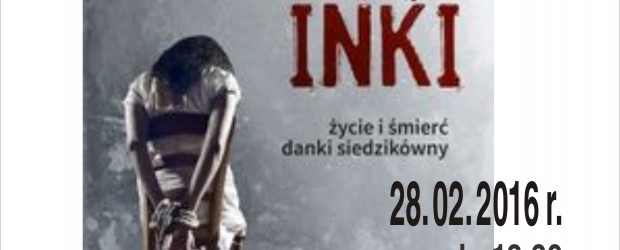 Gdynia– spotkanie z Luizą Łuniewską autorką książki „Szukając Inki. Życie i śmierć Danki Siedzikówny”, 28 lutego