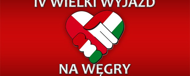 INFORMACJA I KOSZTY – Wielki Wyjazd na Węgry