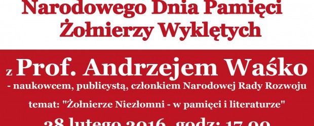 Wadowice – spotkanie z prof. Andrzejem Waśko, publicystą, członkiem Narodowej Rady Rozwoju nt. ”Żołnierze Niezłomni – w pamięci i literaturze”, 28 lutego
