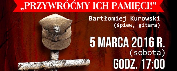 Zgierz – Koncert w Hołdzie Żołnierzom Wyklętym pt.” Przywróćmy Ich Pamięć” – Bartłomiej Kurowski, 5 marca