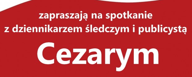 Myślenice – spotkanie z Cezarym Gmyzem, dziennikarzem śledczym i publicystą „Czy jest jeszcze szansa wyjaśnić Smoleńsk?”, 8 kwietnia