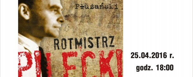 Gdynia – spotkanie z Tadeuszem Płużańskim autorem książki „Rotmistrz Pilecki i jego oprawcy”, 25 kwietnia
