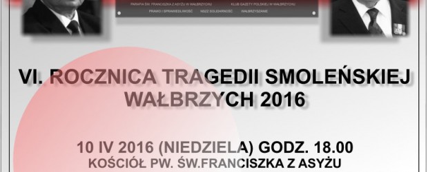 Wałbrzych – VI rocznica tragedii smoleńskiej, 10 kwietnia