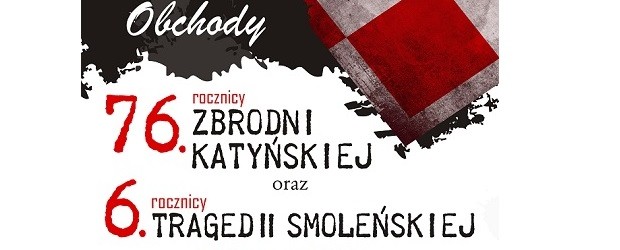 Zgierz – uroczyste obchody 76. rocznicy ZBRODNI KATYŃSKIEJ oraz 6. rocznicy TRAGEDII SMOLEŃSKIEJ, 10 kwietnia