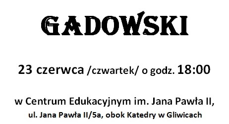 Gliwice – spotkanie z Witoldem Gadowskim nt. „Islam Antypaństwo – Zagrożenia”, 23 czerwca