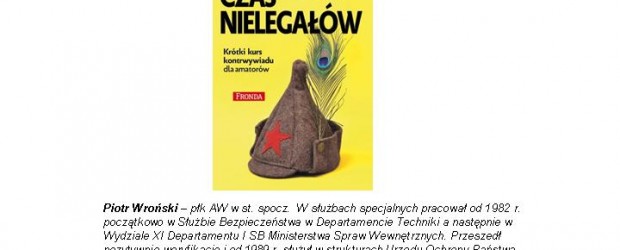 Gdańsk –   spotkanie  z płk Piotrem Wrońskim,  autorem książki „Czas nielegałów. Krótki kurs kontrwywiadu dla amatorów”, 14 września