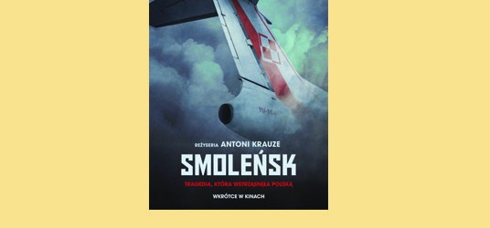 Kraków – projekcja filmu Antoniego Krauze pt. ”Smoleńsk”, 14 września,