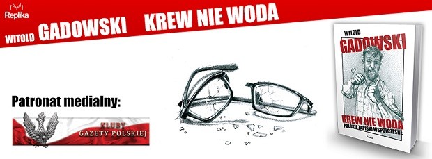 Krew nie woda – najnowsza książka Witolda Gadowskiego