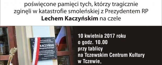 Tczew – spotkanie poświęcone pamięci Ofiar tragedii smoleńskiej, 10 kwietnia oraz uroczystości Dnia Zbrodni Katyńskiej 13 kwetnia