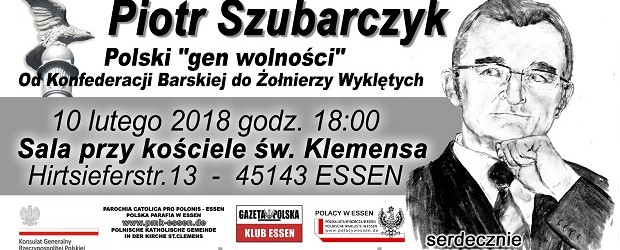 Essen (Niemcy): Spotkanie z Piotrem Szubarczykiem pt.”Od Konfederacji Barskiej do Żołnierzy Wyklętych”