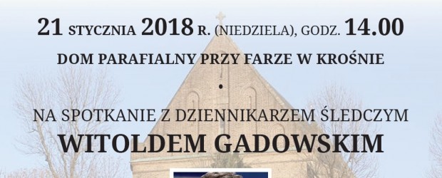 Krosno – spotkanie z red. Witoldem Gadowskim,  nt „Wojna kultur”, 21 stycznia