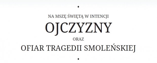 Klub Gazety Polskiej w Krośnie zaprasza na Mszę św. w intencji Ojczyzny i Ofiar tragedii smoleńskiej
