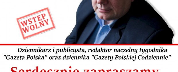 Starogard Gd.- Zaproszenie z red. Tomaszem Sakiewiczem 23 kwietnia
