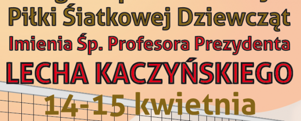 Nowy Sącz – Zaproszenie oraz regulamin na turniej siatkarski imienia Śp. Prezydenta Prof. Lecha Kaczyńskiego