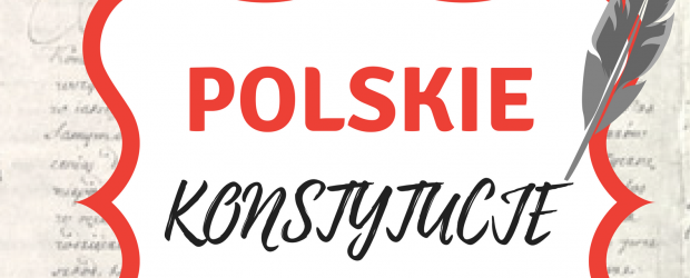 Warszawa Bielany-Żoliborz – Zaproszenie na spotkanie „Polskie Konstytucje” (15 maja godz.19:00)
