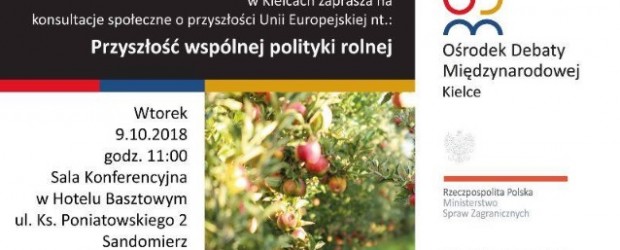 Kielce – przyszłość wspólnej polityki rolnej UE, 9 października