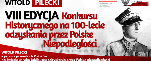 WITOLD PILECKI – VIII EDYCJA Konkursu Historycznego na 100-lecie odzyskania przez Polskę Niepodległości
