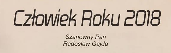 Zgierz: Nominacja dla p. Radosława Gajda na Człowiek Roku 2018 roku Kapituły Redakcji „Dziennika Łódzkiego” i Ekspressu Ilustrowanego”. ZAPRASZAMY DO GŁOSOWANIA