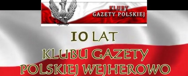 Wejherowo: 10- cie lecie Klubu Gazety Polskiej Wejherowo