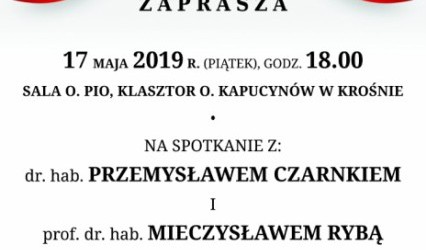 Krosno – Zaproszenie na spotkanie z dr. hab. Przemysławem Czarnkiem oraz prof. dr. hab. Mieczysławem Rybą. 17 maja godz. 18:00