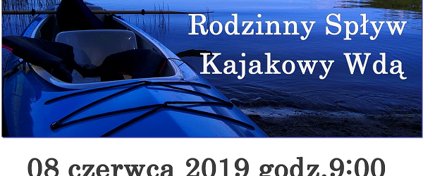 Starogard Gdański – Rodzinny spływ kajakowy Wdą, 8 czerwca