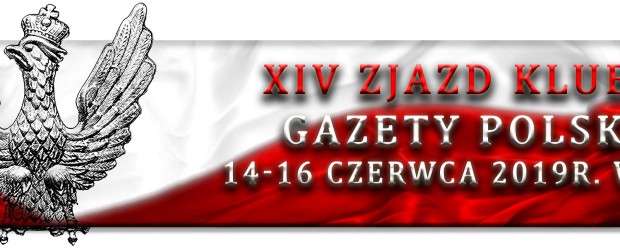 PROGRAM XIV Zjazdu Klubów „Gazety Polskiej” 14-16 czerwca Spała 2019r.